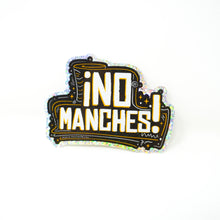 Load image into Gallery viewer, No Manches 3" Sticker