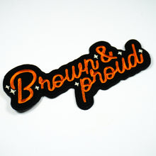 Load image into Gallery viewer, Brown and Proud Patch