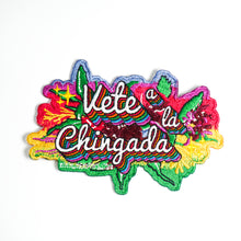 Load image into Gallery viewer, Vete a La Chingada (Floral) Patch