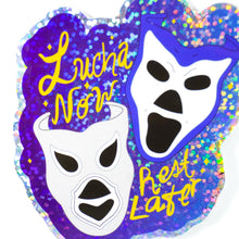 Load image into Gallery viewer, Lucha Now, Rest Later 3" Sticker