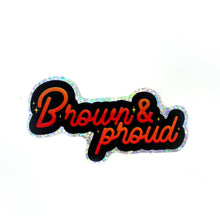 Load image into Gallery viewer, Brown and Proud 3" Sticker
