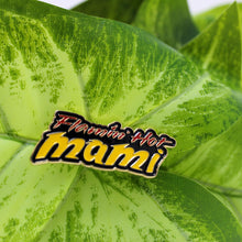 Load image into Gallery viewer, Flamin Hot Mami Pin