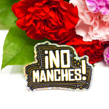 Load image into Gallery viewer, No Manches 3" Sticker