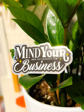 Load image into Gallery viewer, Mind your business 3" Sticker