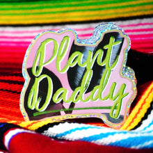 Load image into Gallery viewer, Plant Dadd*y  3"  Sticker