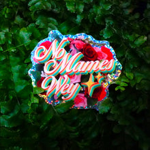 Load image into Gallery viewer, No Mames Wey 3" Sticker