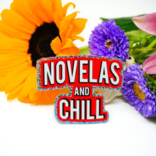 Load image into Gallery viewer, Novelas and Chill 3&quot; Sticker
