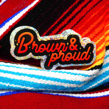 Load image into Gallery viewer, Brown and Proud 3" Sticker
