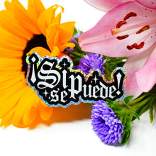 Load image into Gallery viewer, Si Se Puede 3" Sticker