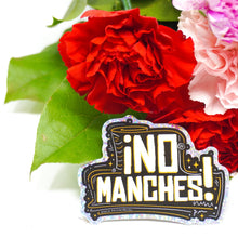 Load image into Gallery viewer, No Manches 3" Sticker
