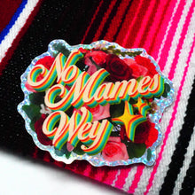 Load image into Gallery viewer, No Mames Wey 3" Sticker