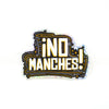 No Manches 3" Sticker