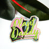 Plant Dadd*y  3"  Sticker
