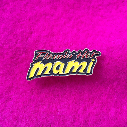 Flamin Hot Mami Pin