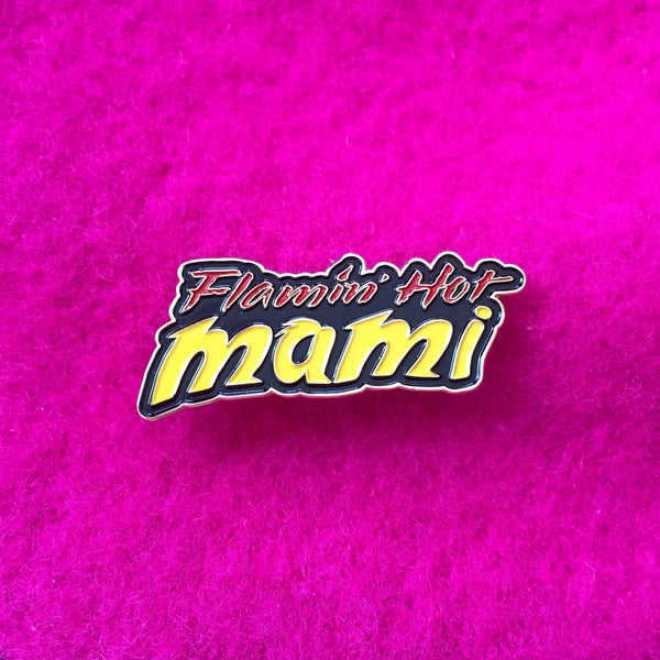 Flamin Hot Mami Pin