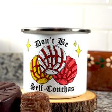 Load image into Gallery viewer, Don’t be Self-Conchas Enamel Mug