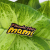 Flamin Hot Mami Pin