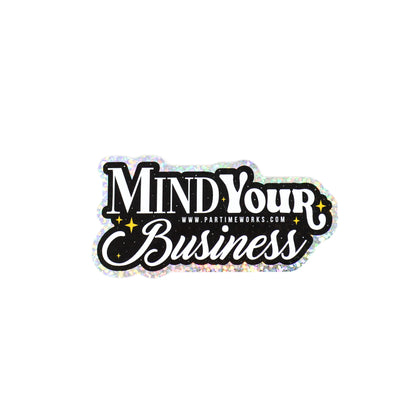 Mind your business 3" Sticker