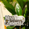 Mind your business 3" Sticker
