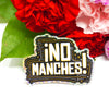 No Manches 3" Sticker