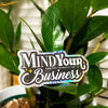 Mind your business 3" Sticker