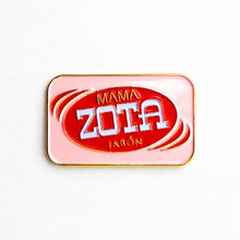 Load image into Gallery viewer, Mama Zota (Jabón) Pin