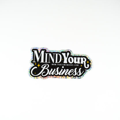 Mind your business 3" Sticker