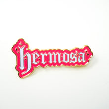 Load image into Gallery viewer, Hermosa (Pink) Pin